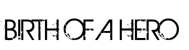 BIRTH OF A HERO Font Image