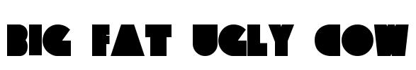 Big Fat Ugly Cow Font Image