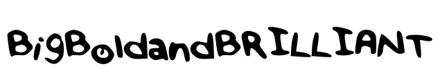 BigBoldandBRILLIANT Font Image