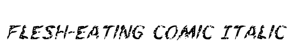 Flesh-Eating Comic Italic