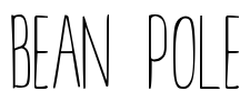 BEAN POLE Font Image