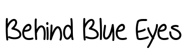 Behind Blue Eyes