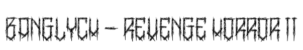 BangLYCH - Revenge Horror II Font Image