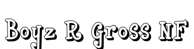 Boyz R Gross NF Font Image