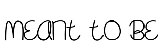 Meant To Be Font Image