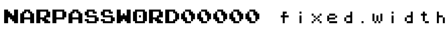 NARPASSWORD00000 fixed.width Font Image