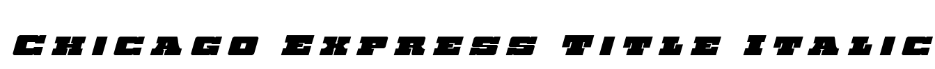 Chicago Express Title Italic Font Image
