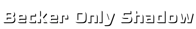 Becker Only Shadow Font Image