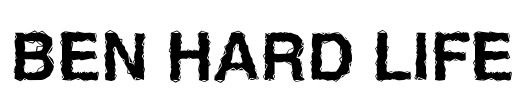 Ben Hard Life Font Image