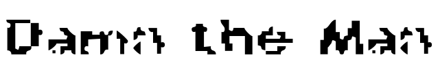 Damn the Man Font Image
