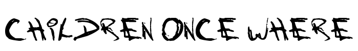 Children Once Where Font Image