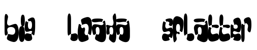 Big Loada Splatter Font Image