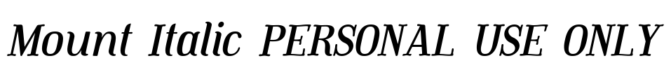 Mount Italic PERSONAL USE ONLY Font Image