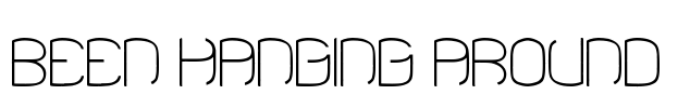 Been Hanging Around  Font Image