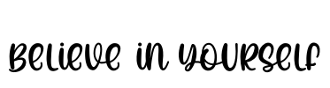 Believe In Yourself Font Image