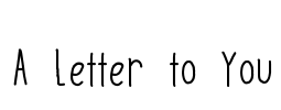 A Letter to You