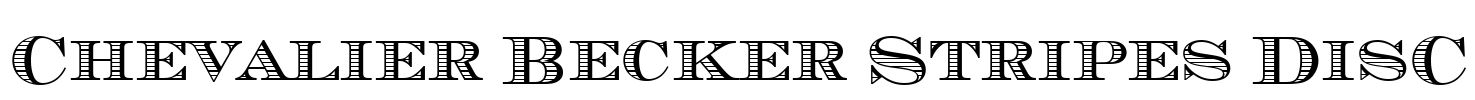 Chevalier Becker Stripes DisC Font Image