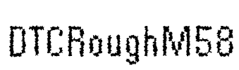 DTCRoughM58 Font Image