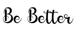 Be Better