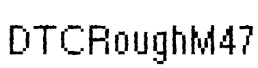DTCRoughM47 Font Image