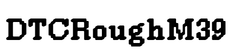 DTCRoughM39 Font Image