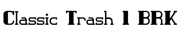 Classic Trash 1 BRK Font Image