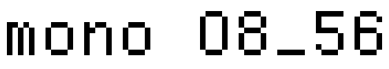 mono 08_56 Font Image