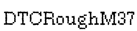 DTCRoughM37 Font Image