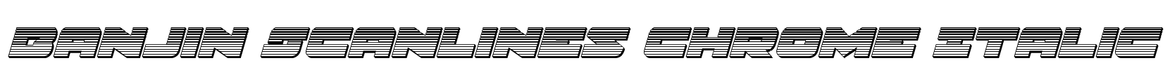 Banjin Scanlines Chrome Italic Font Image