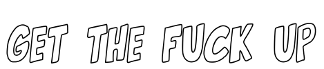 Get the fuck up