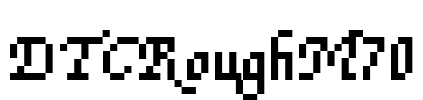 DTCRoughM70 Font Image