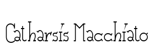 Catharsis Macchiato