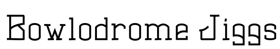 Bowlodrome Jiggs