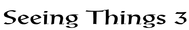 Seeing Things 3 Font Image