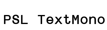 PSL TextMono