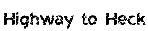 Highway to Heck Font Image