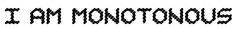 I am Monotonous Font Image