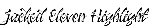 Jacked Eleven Highlight Font Image