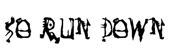 So Run Down Font Image