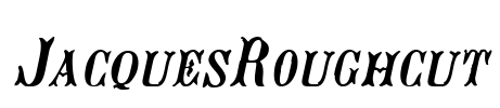 JacquesRoughcut Font Image