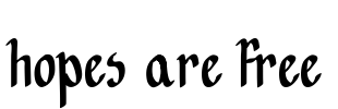 Hopes are free Font Image