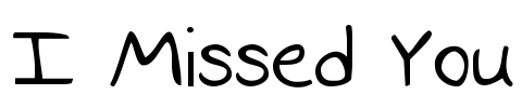 I Missed You Font Image