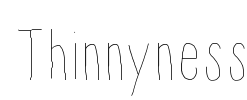 Thinnyness