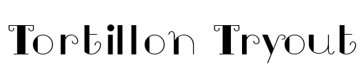 Tortillon Tryout