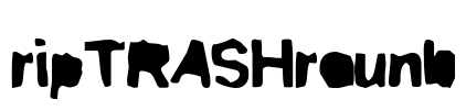 ripTRASHround Font Image
