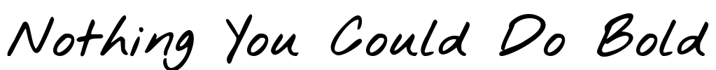 Nothing You Could Do Bold Font Image