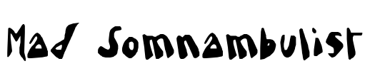 Mad Somnambulist