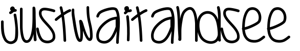 JustWaitAndSee