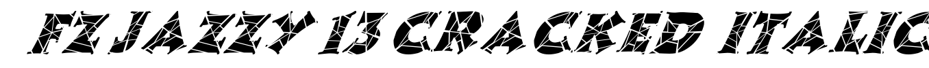 FZ JAZZY 13 CRACKED  ITALIC Font Image