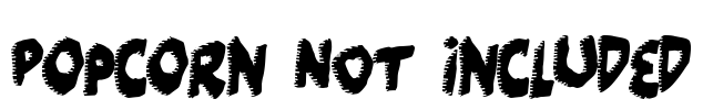 Popcorn NOT included Font Image